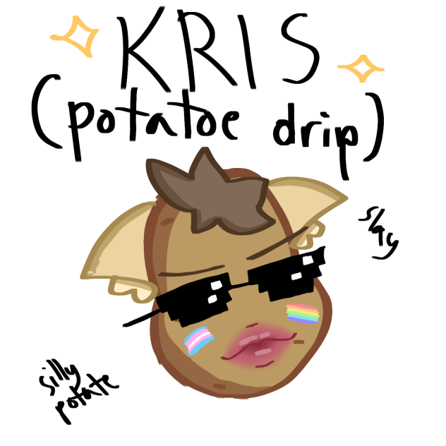 Le Potatoe Drip ( for kris )