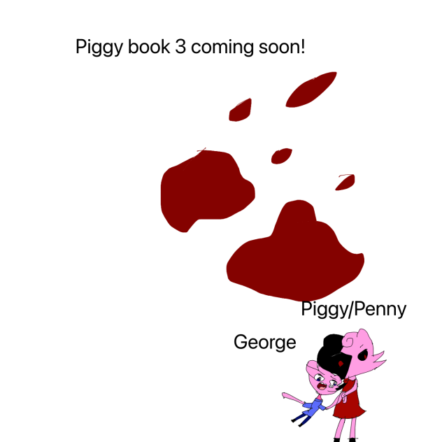 Piggy book 3!