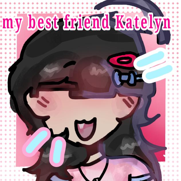 my best friend Katelyn ❤️🧡💛💚💙💜