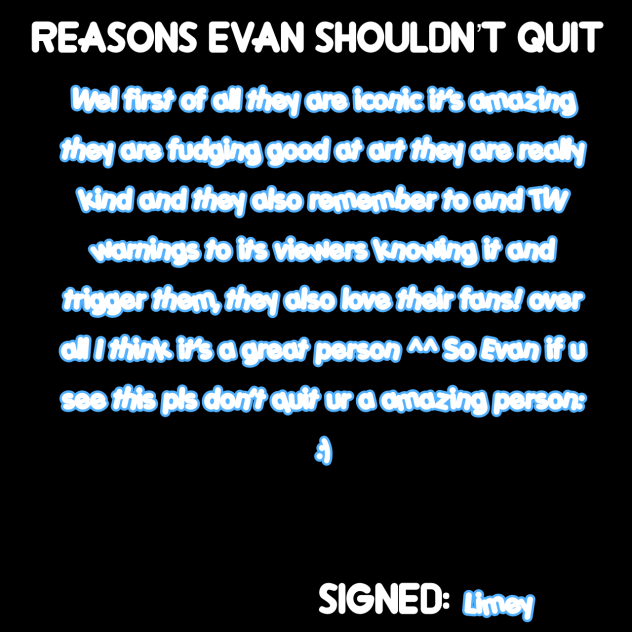 Don’t quit Evan!