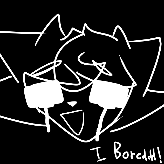 I Boreddd!