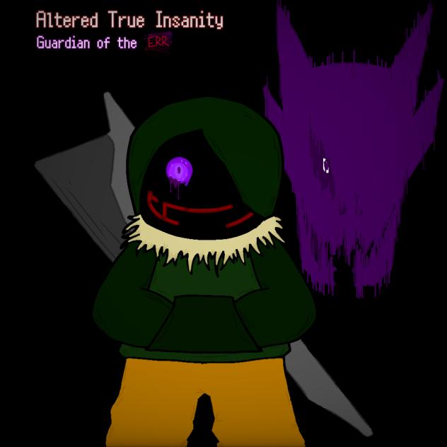 Altered True Insanity