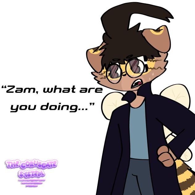 (1) “Zam, what are you doing…”