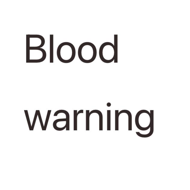 I was bored and warning blood