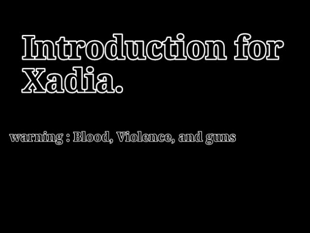 ~☆●XADIA'S INTRO●☆~