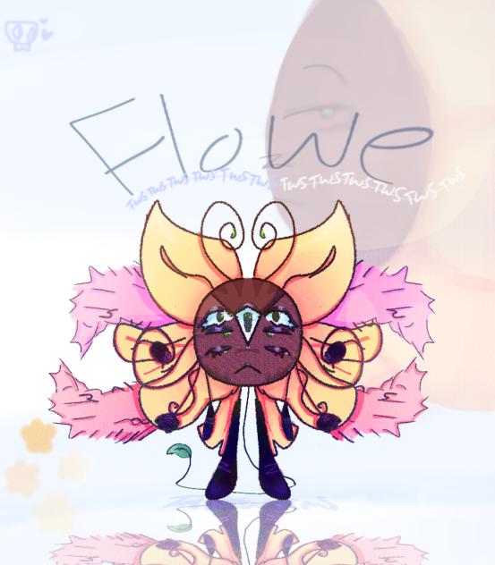 Oh hi Flowe wait a minute..
