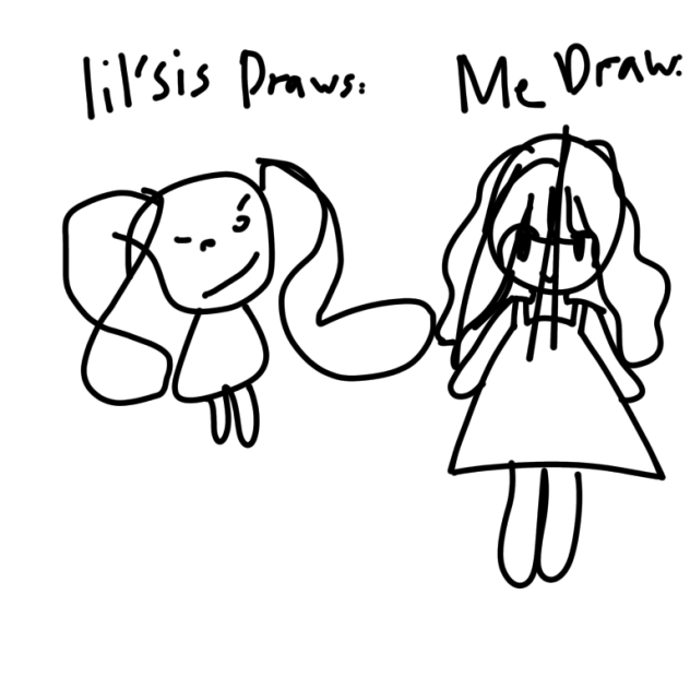 lil sis draws and me draws