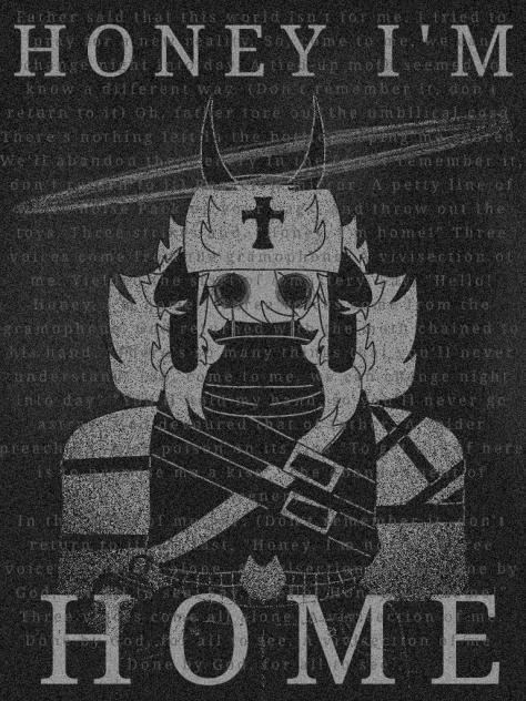 《~Honey I'm Home~》