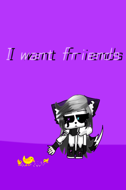 Gitch wants friends😅