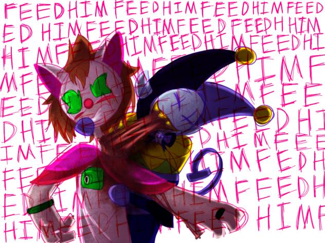 FEED HIM