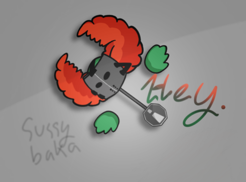 Hey sussy baka