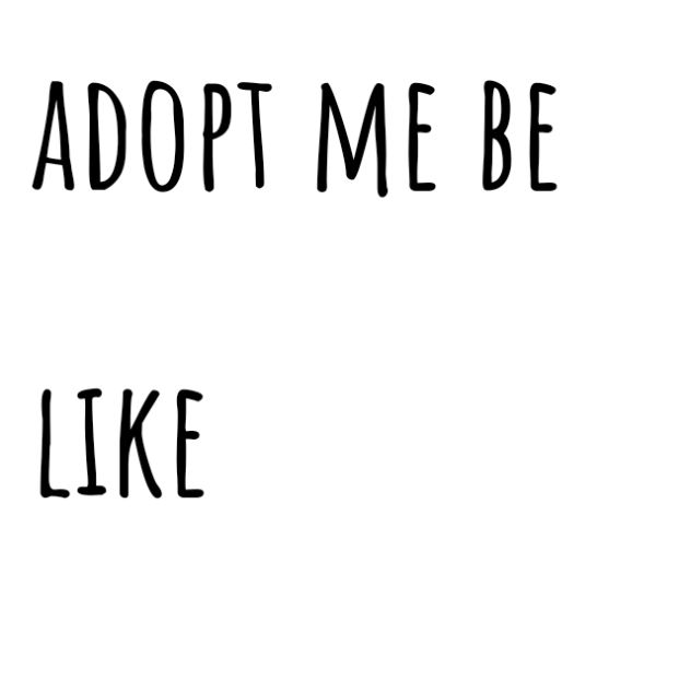 adopt me be like