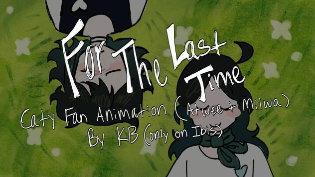 For The Last Time 🌼🌿 (trend) CATYFA