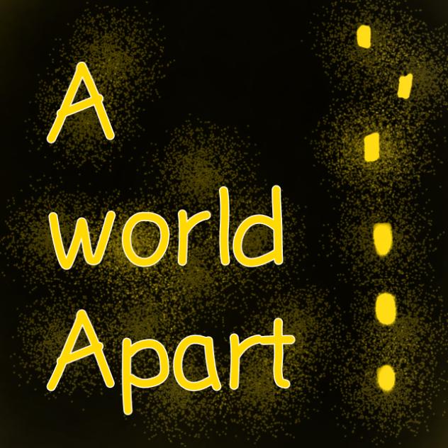 A world apart intro