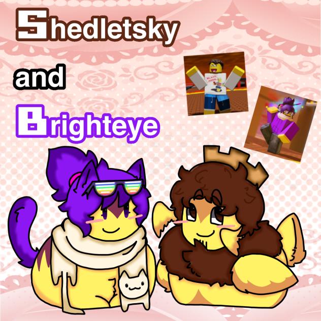 Shedletsky and brighteye