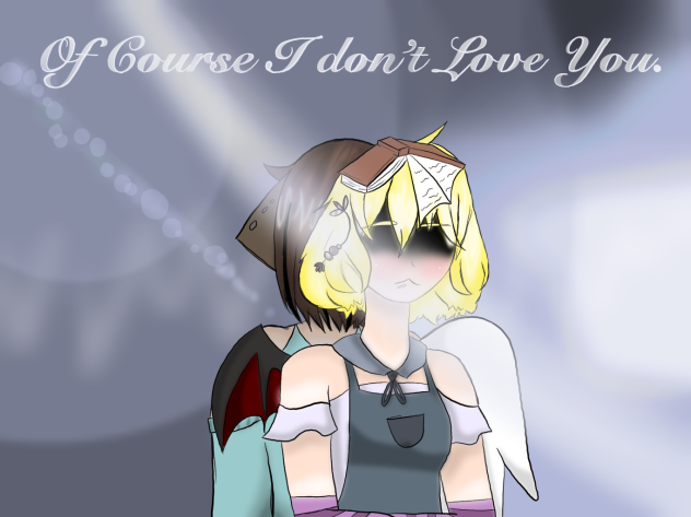 Fan art for of coarse I don’t love you.