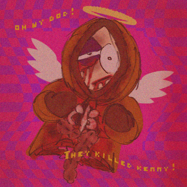 OH MY GOD ! THEY KILLED KENNY !