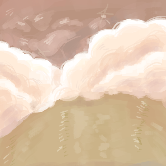 - Clouds —