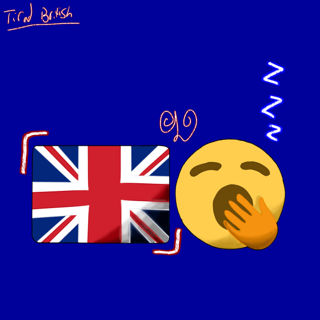 tired british 🇬🇧🥱