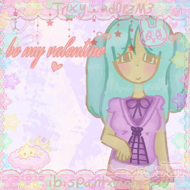 be my valentine~