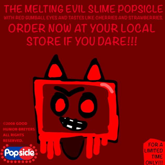 The Melting Evil Slime Popsicle