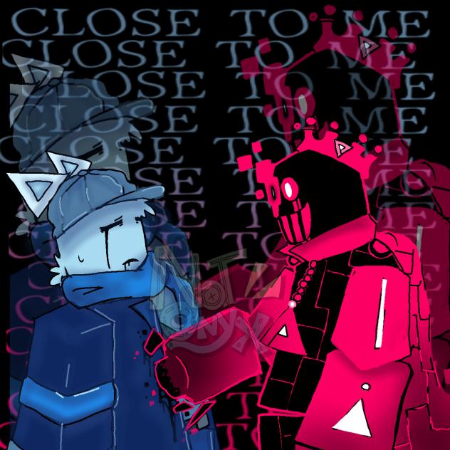 CLOSE TO ME..
