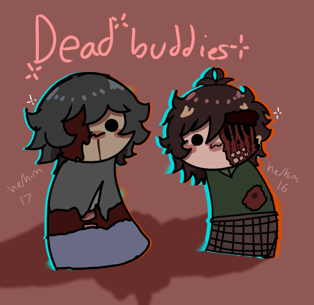 Dead buddies❤️‍🩹