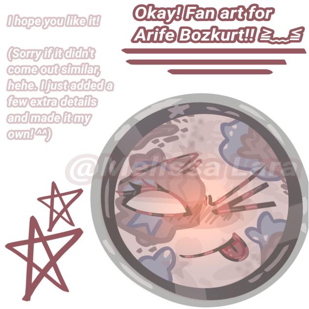 Fan art - Larisaa! ✨ -Arife Bozkurt!! 👽