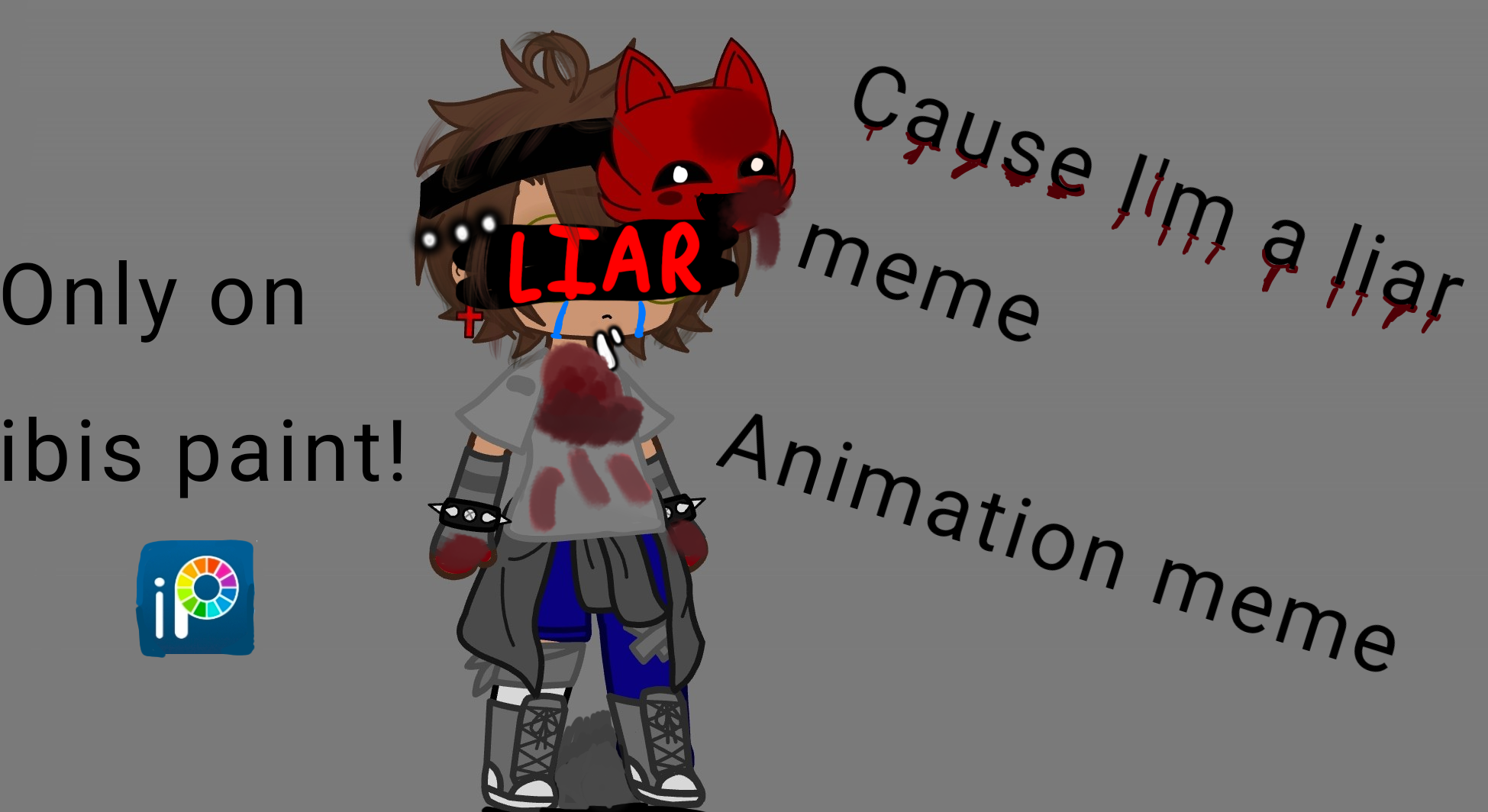 Cause im a liar ibis meme - ibisPaint