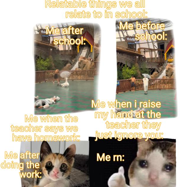 relatable things we experience in school