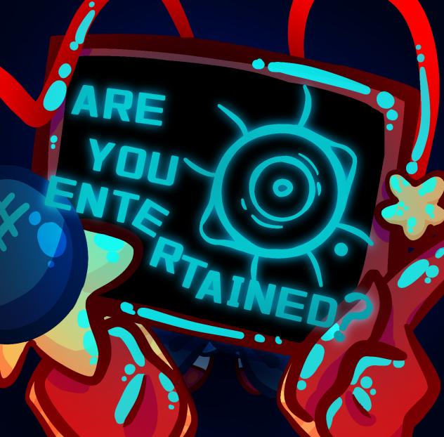 ARE YOU ENTERTAINED (Dandy's World)