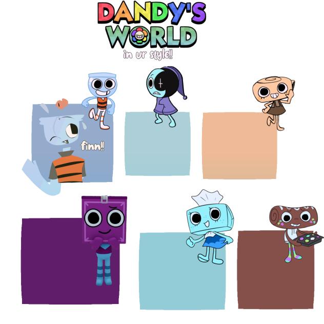 dandy's world in ur style!!