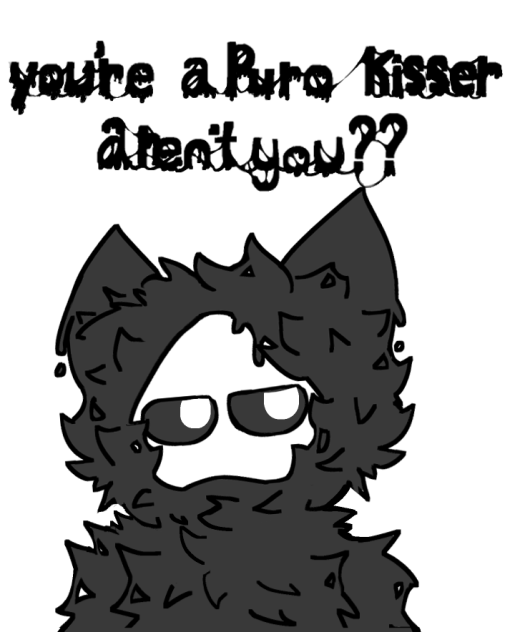 You’re a Puro kisser aren’t you