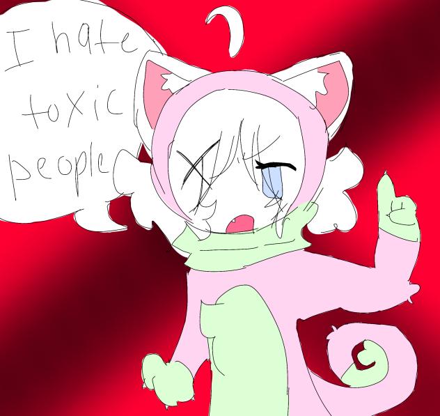 I HATE TOXIC PEOPLE!!!