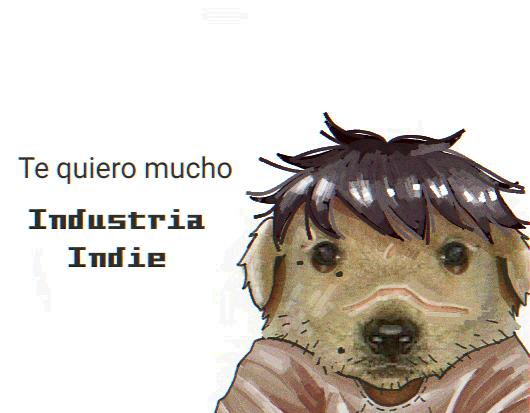 Te quiero mucho industria indie