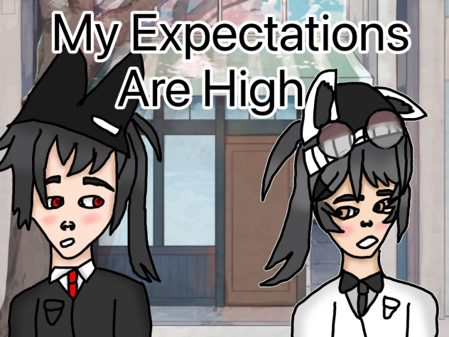 My Expectations Are High FA