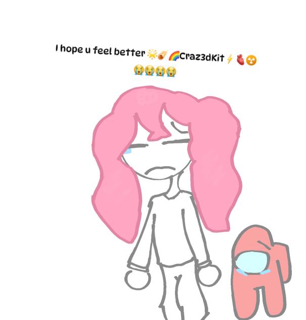 I hope u feel better..