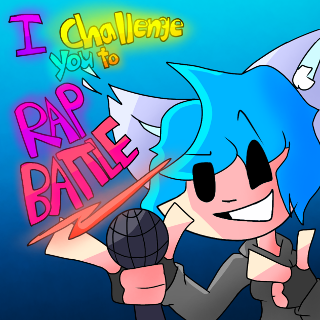 I CHALLENGE you to RAP BATTLE