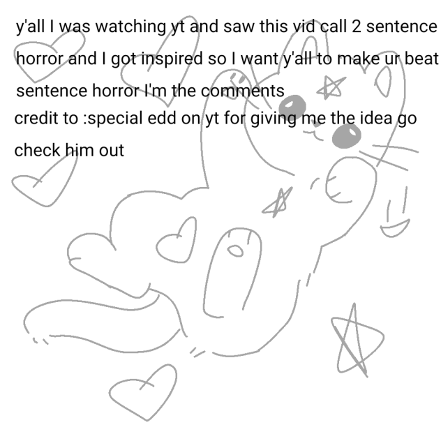 comment some 2 sentence horror!