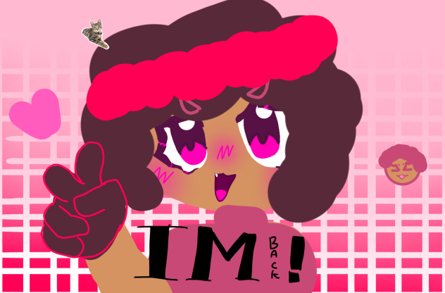 Im back!