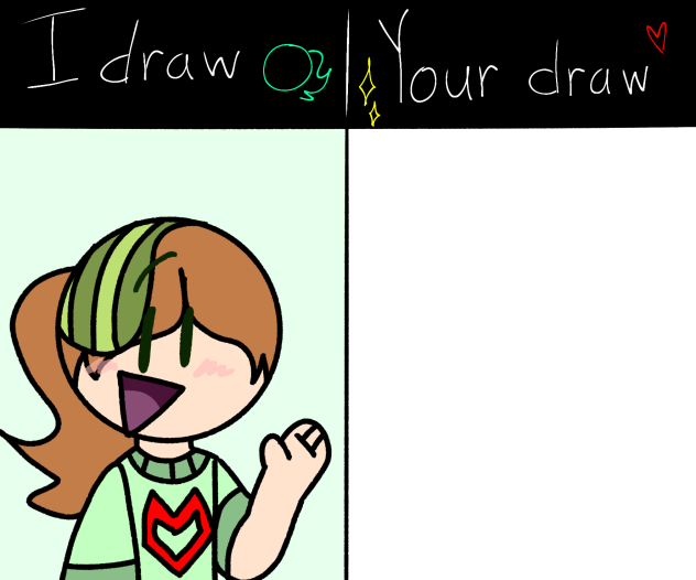 I draw, your draw ✨