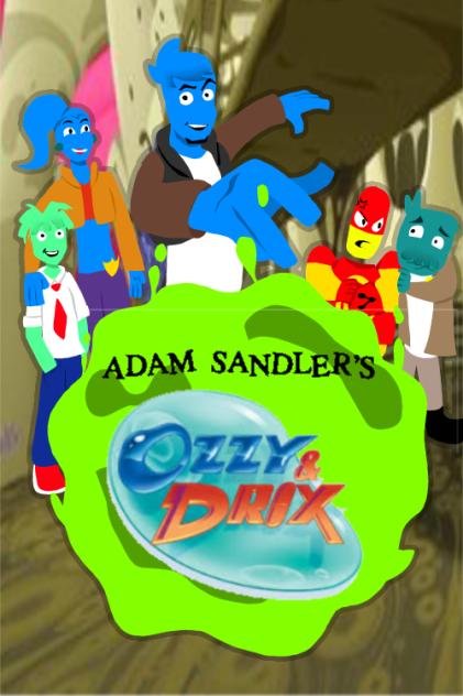Adam Sandler's Ozzy&drix