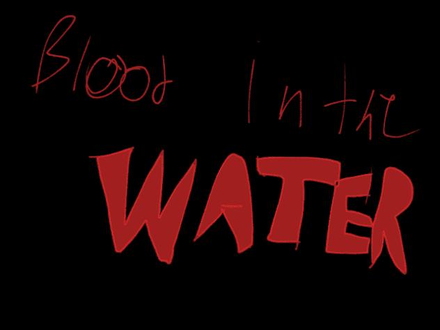 Blood in the Water by grandson