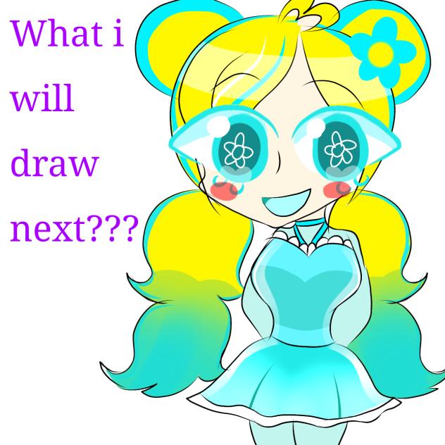 What i will draw next!!!! ♡