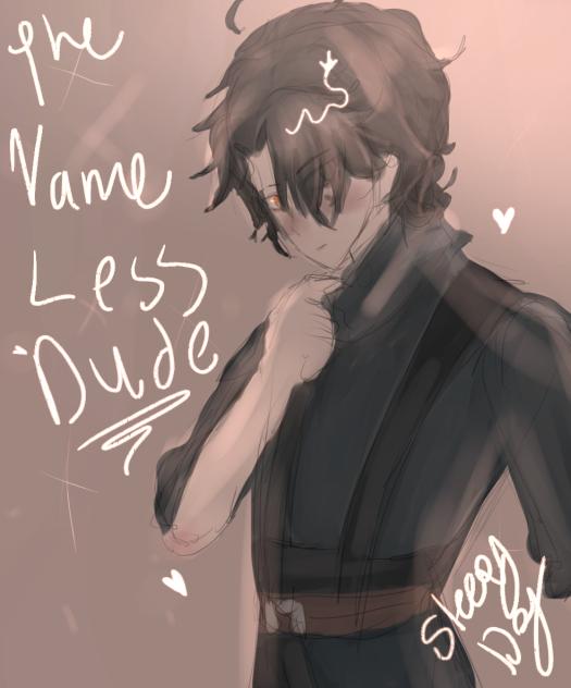 Nameless Dude!!!!
