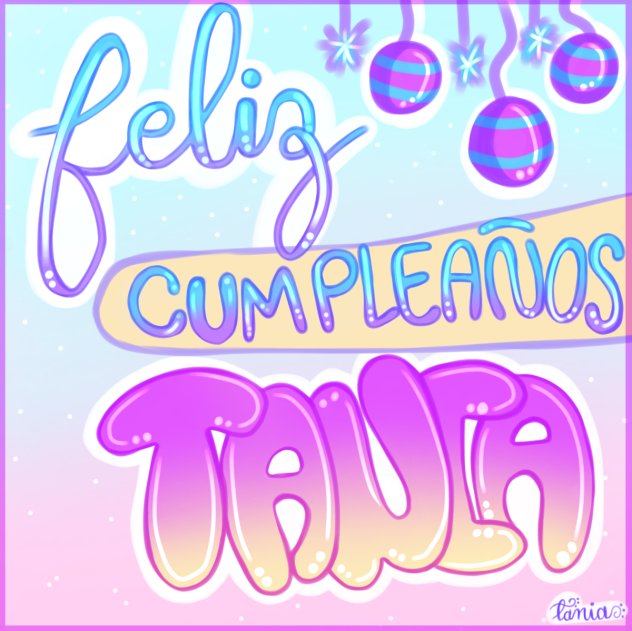 Feliz Cumpleaños Tania 💖💛💖