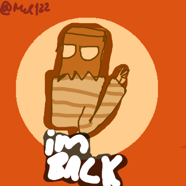 Hey! Im backkk ppl