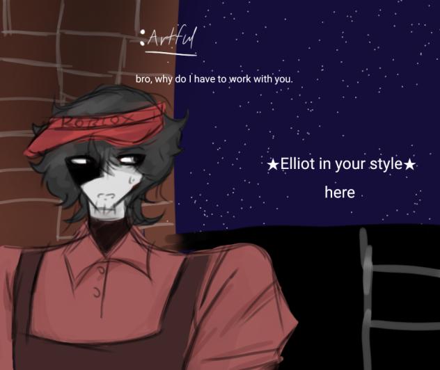what if artful works with Elliot erm🤔