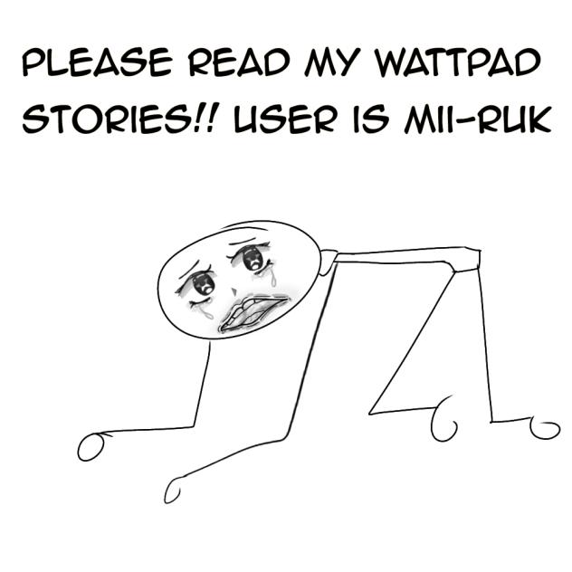PLEASE READ MY WATTPAD STORIES