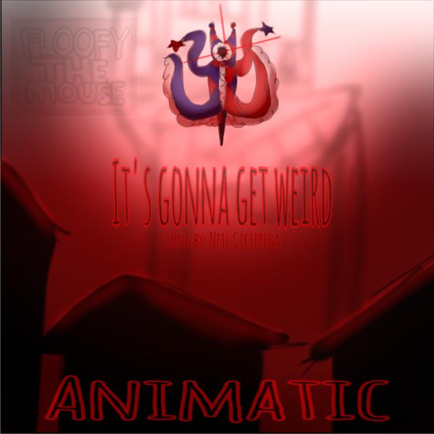 It's gonna get weird - Animatic